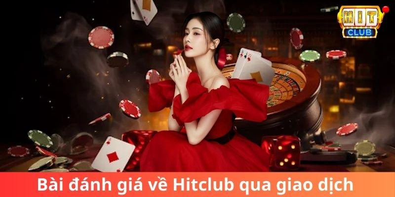 Bài đánh giá về Hitclub từ giao dịch nạp, rút tiền